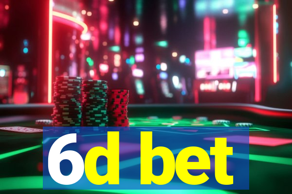 6d bet